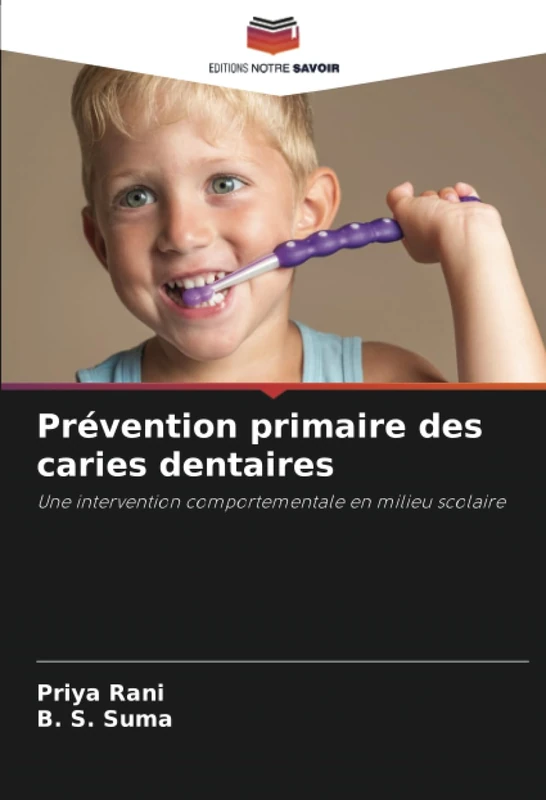 Prévention primaire des caries dentaires: Une intervention comportementale en milieu scolaire