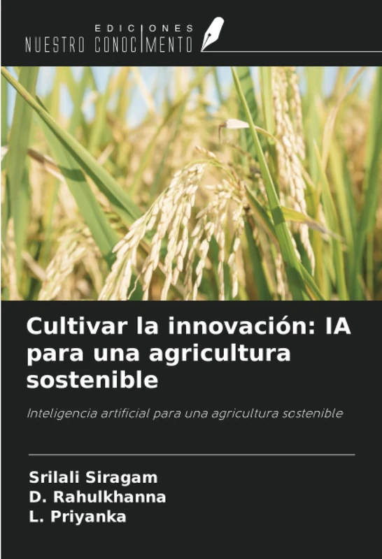 Cultivar la innovación: IA para una agricultura sostenible: Inteligencia artificial para una agricultura sostenible