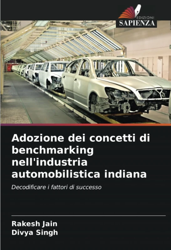 Adozione dei concetti di benchmarking nell'industria automobilistica indiana: Decodificare i fattori di successo