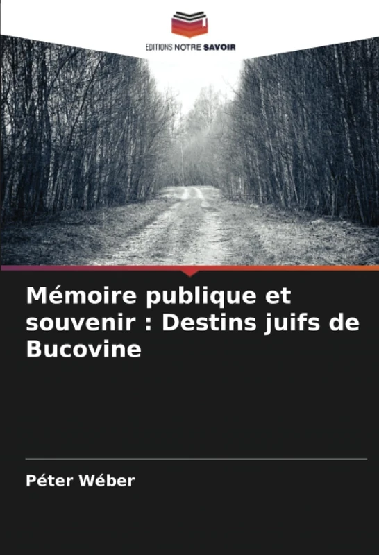 Mémoire publique et souvenir : Destins juifs de Bucovine