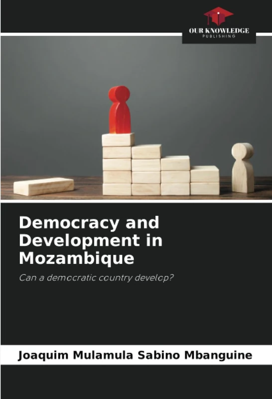 Democracy and Development in Mozambique: Can a democratic country develop?