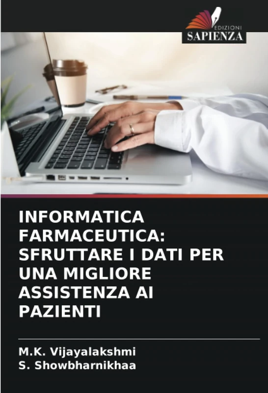INFORMATICA FARMACEUTICA: SFRUTTARE I DATI PER UNA MIGLIORE ASSISTENZA AI PAZIENTI