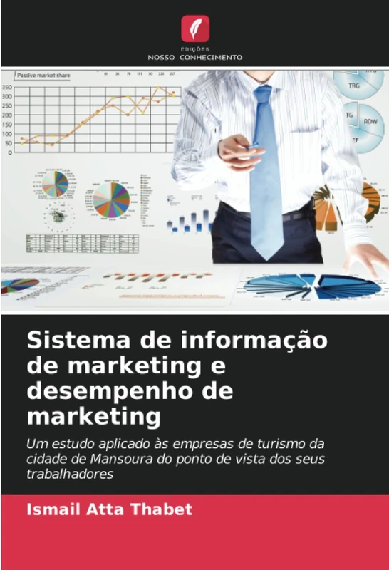 Sistema de informação de marketing e desempenho de marketing: Um estudo aplicado às empresas de turismo da cidade de Mansoura do ponto de vista dos seus trabalhadores