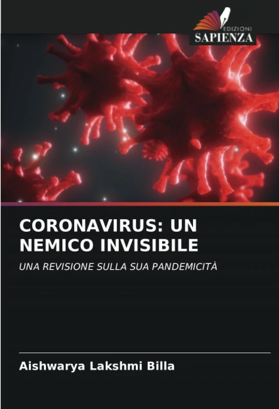 CORONAVIRUS: UN NEMICO INVISIBILE: UNA REVISIONE SULLA SUA PANDEMICITÀ