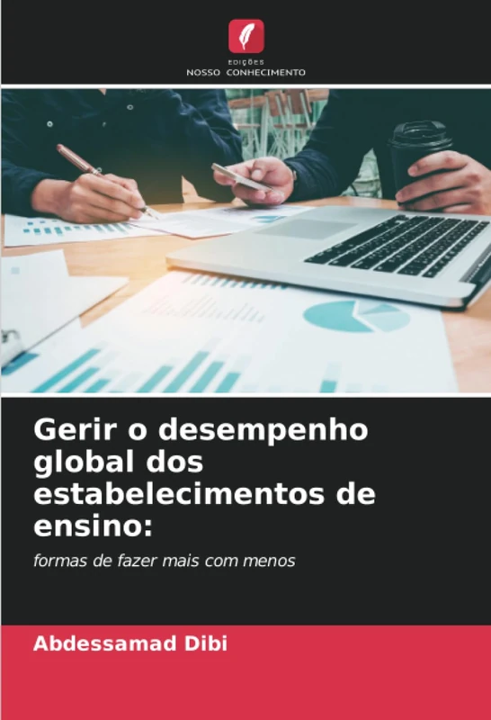 Gerir o desempenho global dos estabelecimentos de ensino:: formas de fazer mais com menos