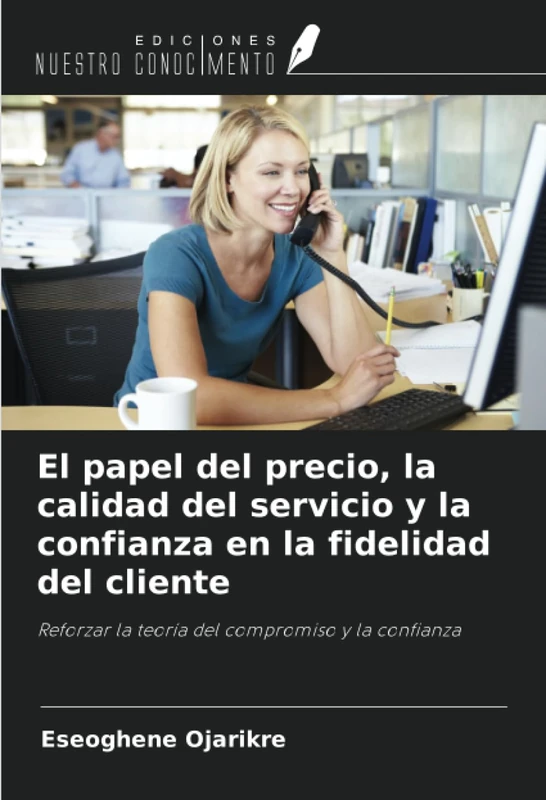 El papel del precio, la calidad del servicio y la confianza en la fidelidad del cliente: Reforzar la teoría del compromiso y la confianza - Image 1