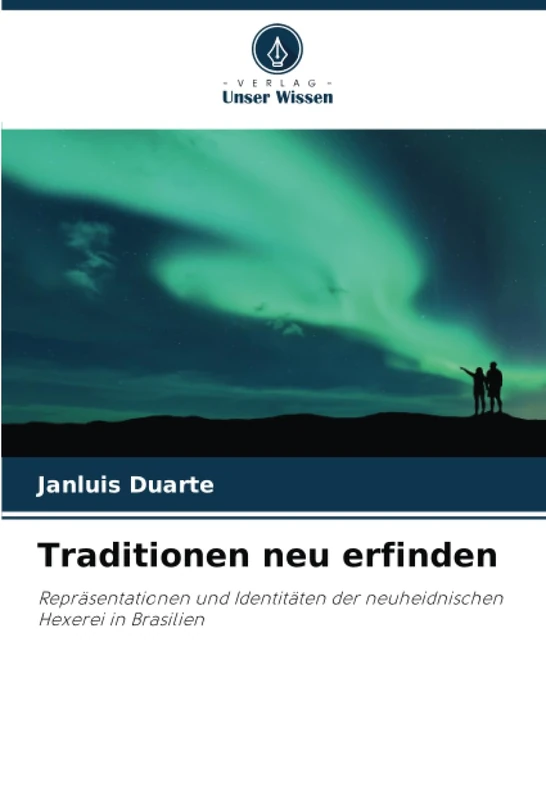 Traditionen neu erfinden: Repräsentationen und Identitäten der neuheidnischen Hexerei in Brasilien