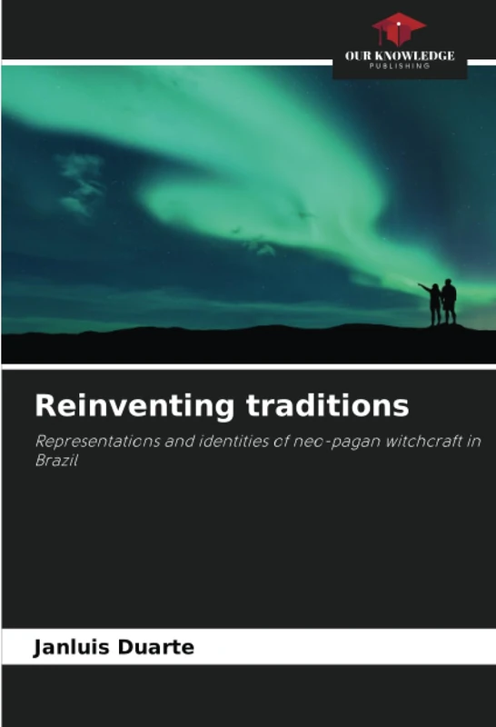 Reinventing traditions: Representations and identities of neo-pagan witchcraft in Brazil