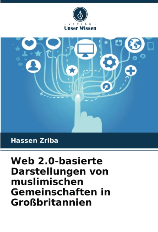 Web 2.0-basierte Darstellungen von muslimischen Gemeinschaften in Großbritannien