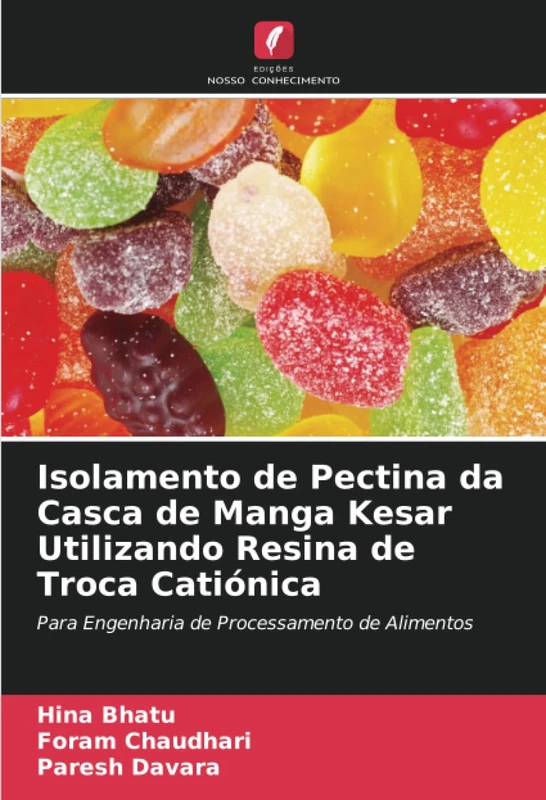Isolamento de Pectina da Casca de Manga Kesar Utilizando Resina de Troca Catiónica: Para Engenharia de Processamento de Alimentos