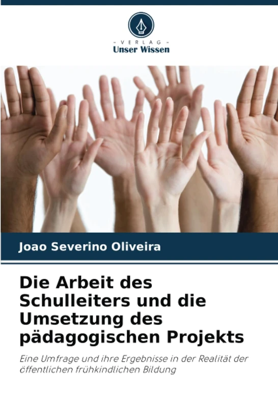 Die Arbeit des Schulleiters und die Umsetzung des pädagogischen Projekts: Eine Umfrage und ihre Ergebnisse in der Realität der öffentlichen frühkindlichen Bildung