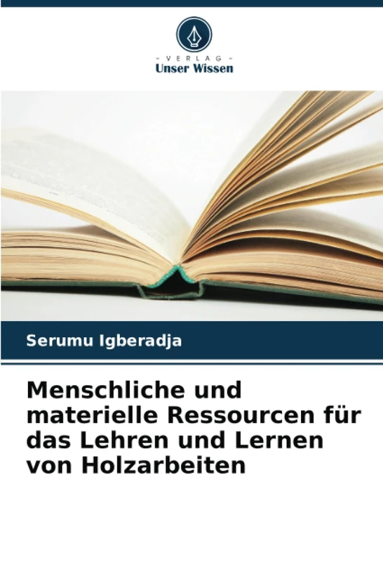 Menschliche und materielle Ressourcen für das Lehren und Lernen von Holzarbeiten - Image 1