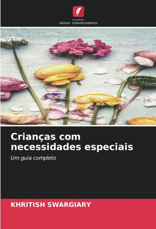 Crianças com necessidades especiais: Um guia completo