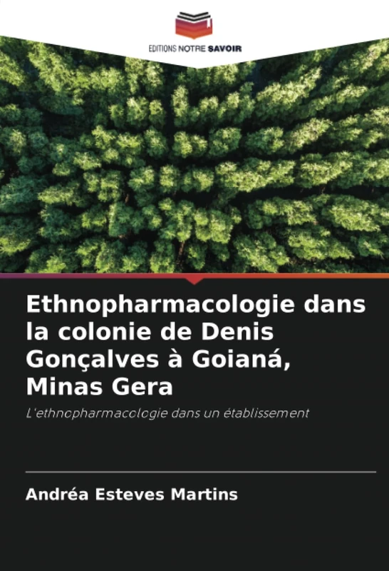 Ethnopharmacologie dans la colonie de Denis Gonçalves à Goianá, Minas Gera: L'ethnopharmacologie dans un établissement