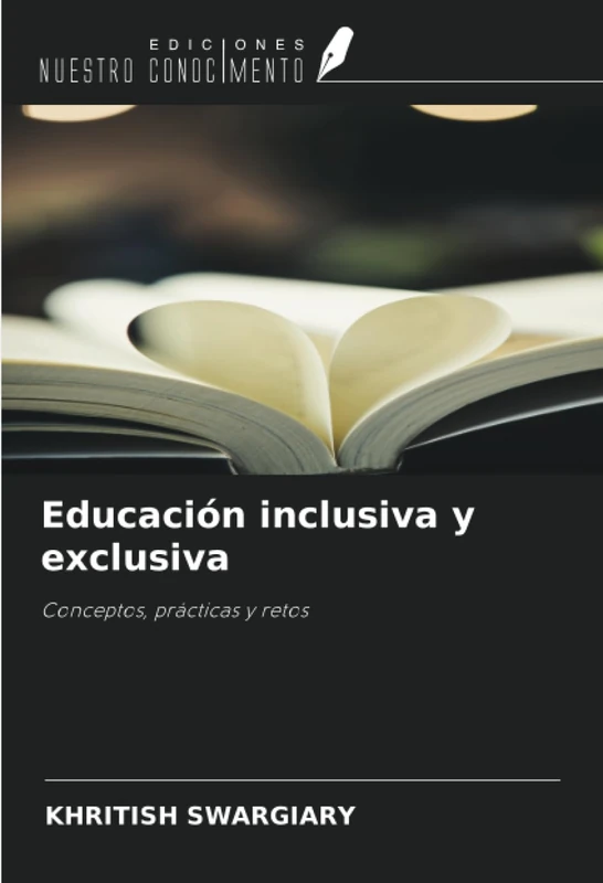 Educación inclusiva y exclusiva: Conceptos, prácticas y retos