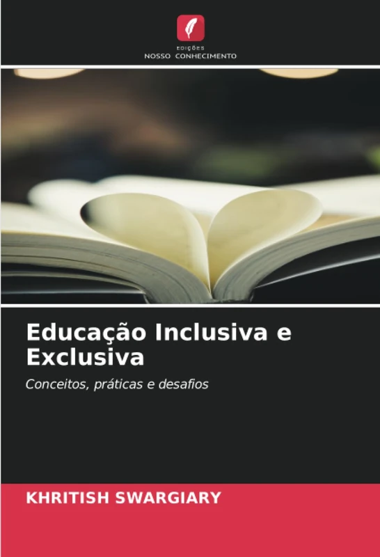 Educação Inclusiva e Exclusiva: Conceitos, práticas e desafios