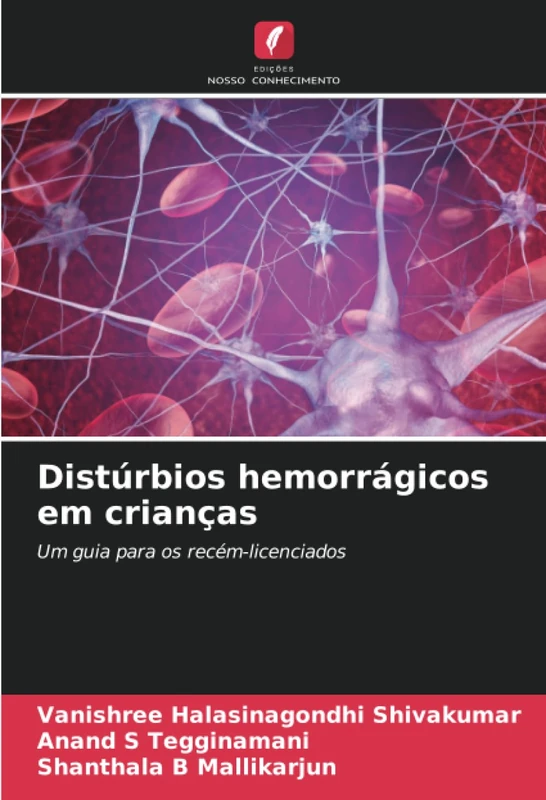 Distúrbios hemorrágicos em crianças: Um guia para os recém-licenciados