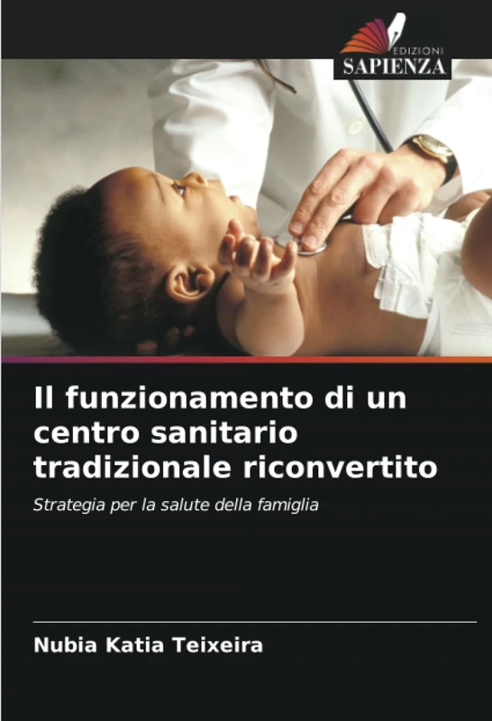 Il funzionamento di un centro sanitario tradizionale riconvertito: Strategia per la salute della famiglia