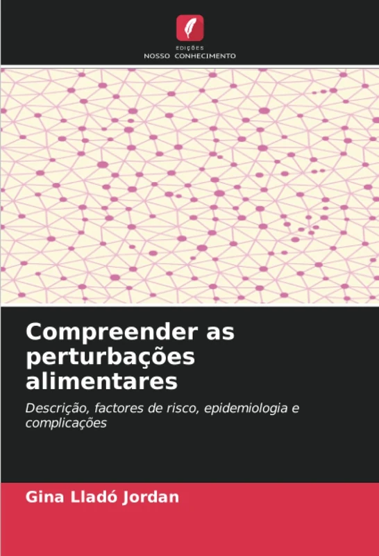 Compreender as perturbações alimentares: Descrição, factores de risco, epidemiologia e complicações - Image 1