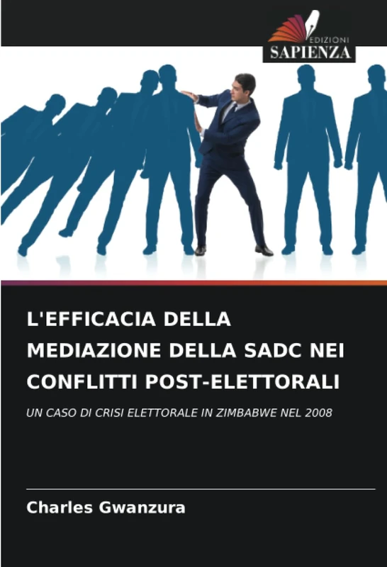 L'EFFICACIA DELLA MEDIAZIONE DELLA SADC NEI CONFLITTI POST-ELETTORALI: UN CASO DI CRISI ELETTORALE IN ZIMBABWE NEL 2008