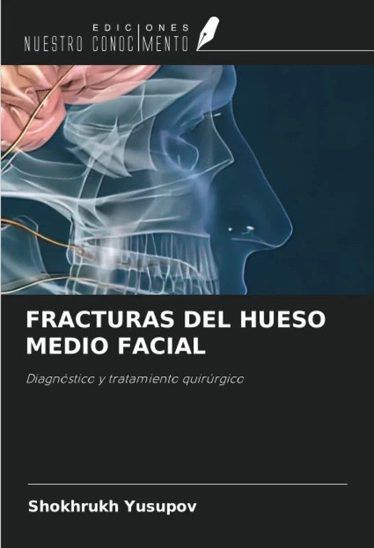 FRACTURAS DEL HUESO MEDIO FACIAL: Diagnóstico y tratamiento quirúrgico