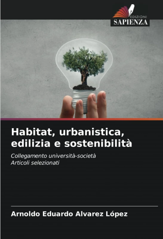 Habitat, urbanistica, edilizia e sostenibilità: Collegamento università-societàArticoli selezionati