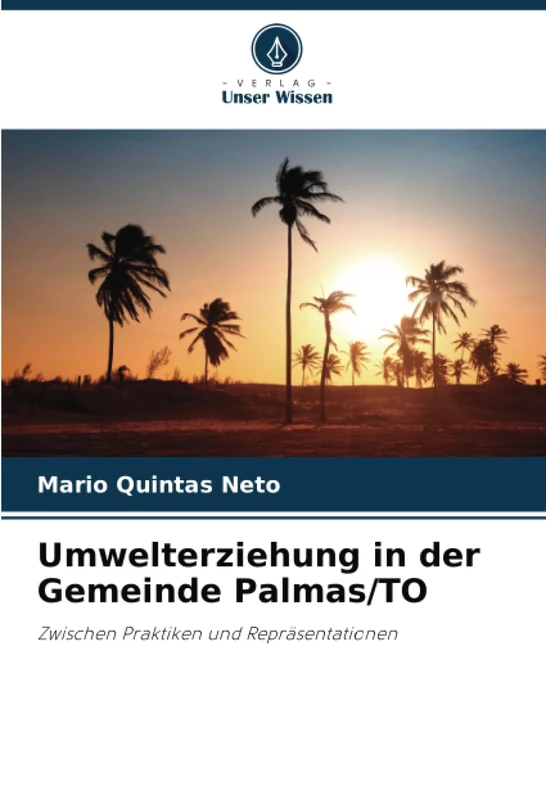 Umwelterziehung in der Gemeinde Palmas/TO: Zwischen Praktiken und Repräsentationen