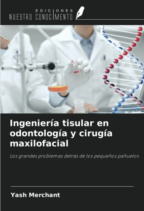 Ingeniería tisular en odontología y cirugía maxilofacial: Los grandes problemas detrás de los pequeños pañuelos - Image 1