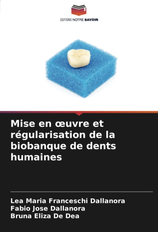 Mise en œuvre et régularisation de la biobanque de dents humaines