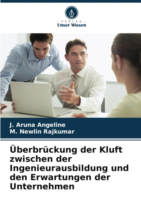 Überbrückung der Kluft zwischen der Ingenieurausbildung und den Erwartungen der Unternehmen