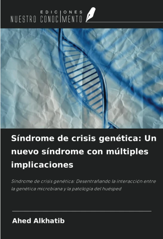Síndrome de crisis genética: Un nuevo síndrome con múltiples implicaciones: Síndrome de crisis genética: Desentrañando la interacción entre la genética microbiana y la patología del huésped - Image 1