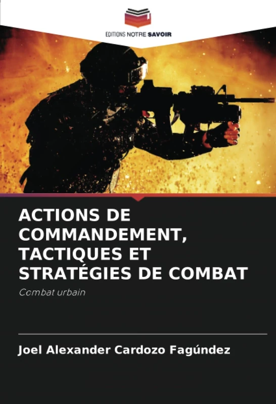 ACTIONS DE COMMANDEMENT, TACTIQUES ET STRATÉGIES DE COMBAT: Combat urbain