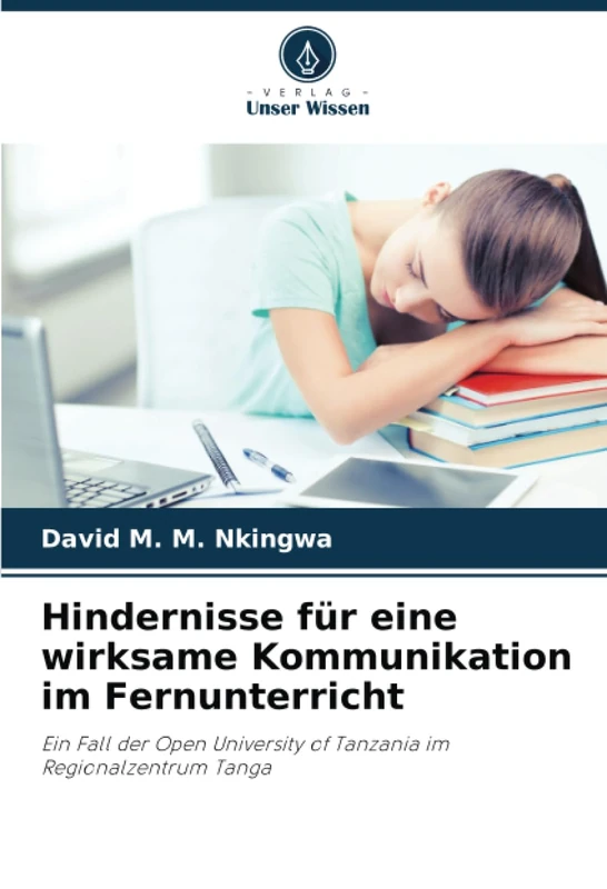 Hindernisse für eine wirksame Kommunikation im Fernunterricht: Ein Fall der Open University of Tanzania im Regionalzentrum Tanga