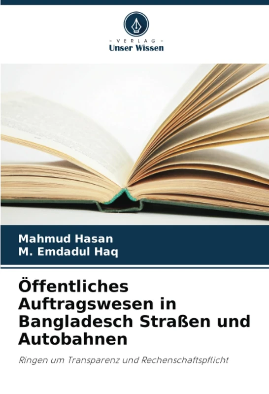 Öffentliches Auftragswesen in Bangladesch Straßen und Autobahnen: Ringen um Transparenz und Rechenschaftspflicht