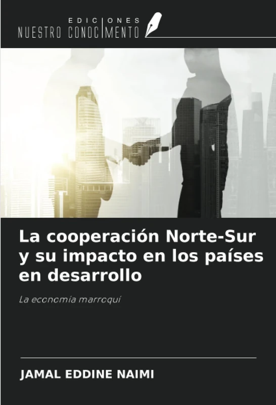 La cooperación Norte-Sur y su impacto en los países en desarrollo: La economía marroquí
