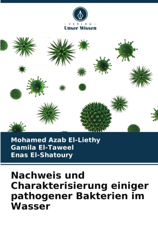 Nachweis und Charakterisierung einiger pathogener Bakterien im Wasser