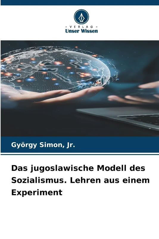 Das jugoslawische Modell des Sozialismus. Lehren aus einem Experiment