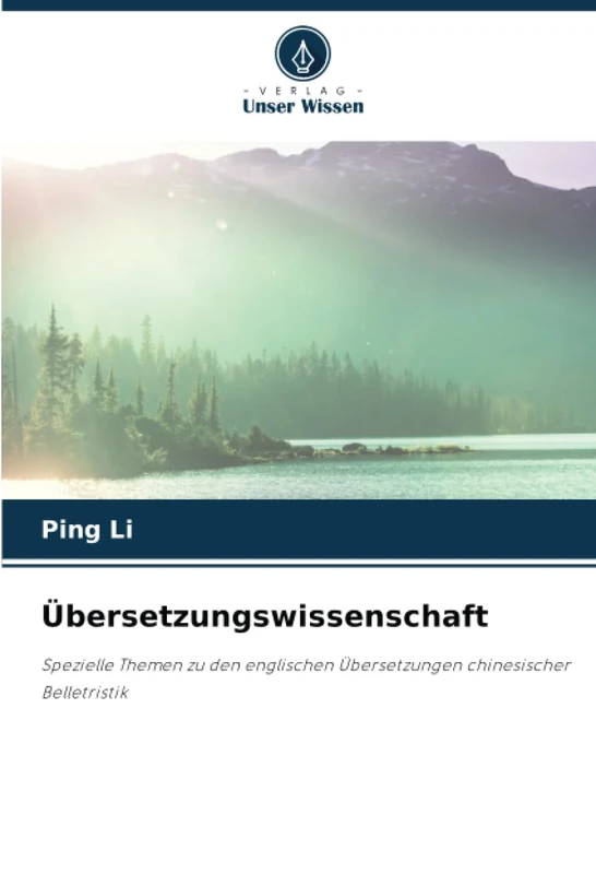 Übersetzungswissenschaft: Spezielle Themen zu den englischen Übersetzungen chinesischer Belletristik