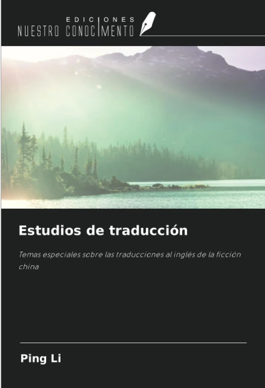 Estudios de traducción: Temas especiales sobre las traducciones al inglés de la ficción china