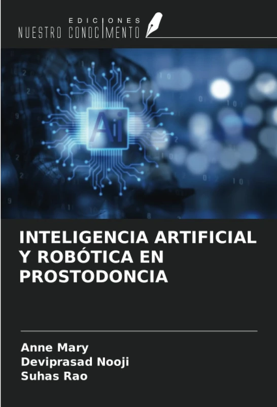 INTELIGENCIA ARTIFICIAL Y ROBÓTICA EN PROSTODONCIA