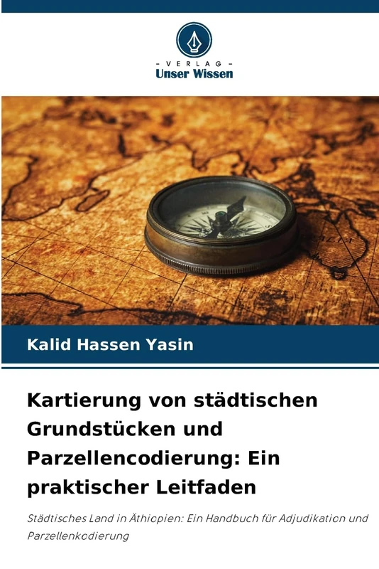Kartierung von städtischen Grundstücken und Parzellencodierung: Ein praktischer Leitfaden: Städtisches Land in Äthiopien: Ein Handbuch für Adjudikation und Parzellenkodierung - Image 1