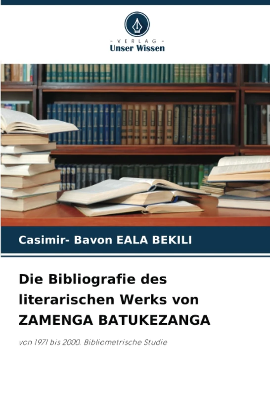 Die Bibliografie des literarischen Werks von ZAMENGA BATUKEZANGA: von 1971 bis 2000. Bibliometrische Studie - Image 1