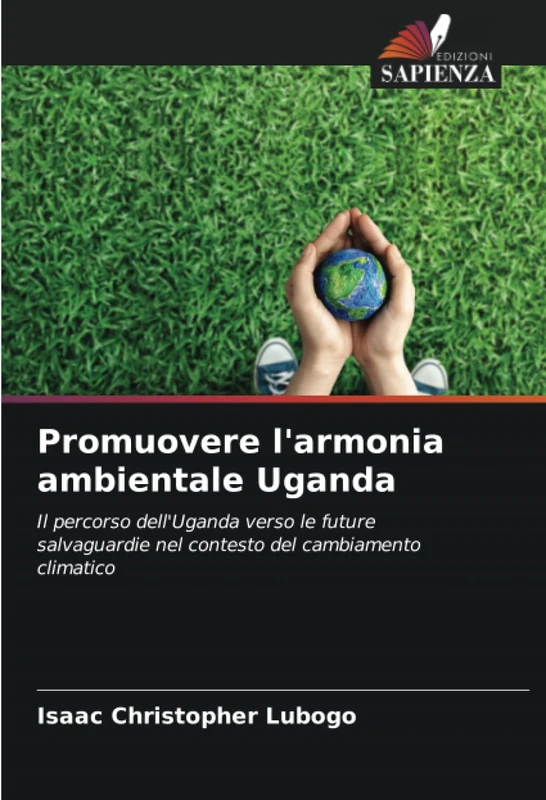 Promuovere l'armonia ambientale Uganda: Il percorso dell'Uganda verso le future salvaguardie nel contesto del cambiamento climatico
