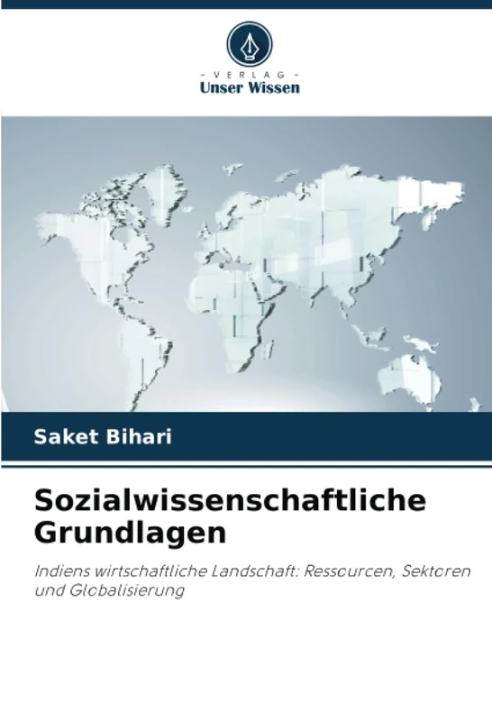 Sozialwissenschaftliche Grundlagen: Indiens wirtschaftliche Landschaft: Ressourcen, Sektoren und Globalisierung