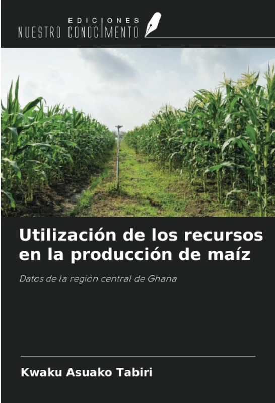 Utilización de los recursos en la producción de maíz: Datos de la región central de Ghana