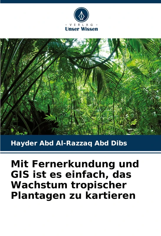 Mit Fernerkundung und GIS ist es einfach, das Wachstum tropischer Plantagen zu kartieren