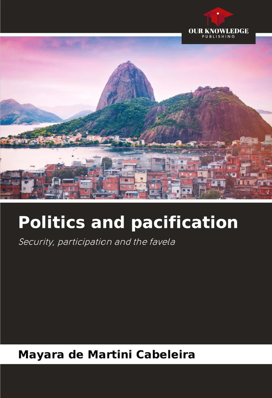 Politics and pacification: Security, participation and the favela