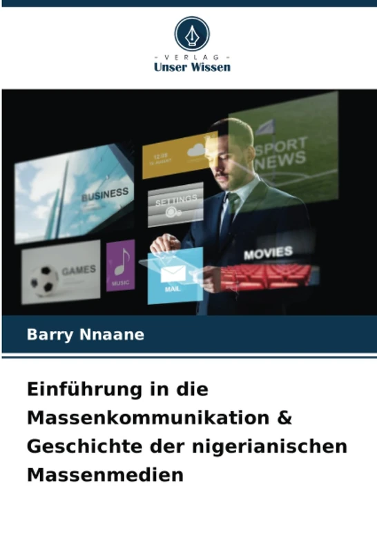 Einführung in die Massenkommunikation & Geschichte der nigerianischen Massenmedien