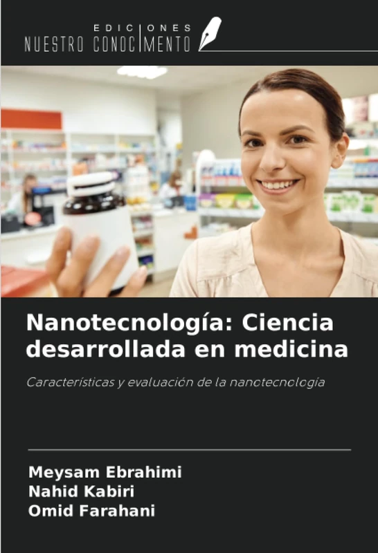 Nanotecnología: Ciencia desarrollada en medicina: Características y evaluación de la nanotecnología