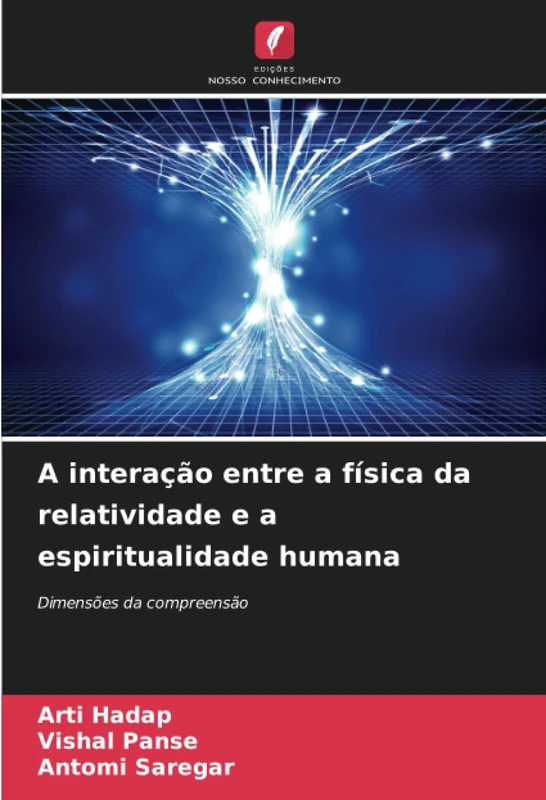 A interação entre a física da relatividade e a espiritualidade humana: Dimensões da compreensão